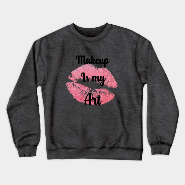 Makeup is my art Crewneck Sweatshirt by Carolina Cabreira